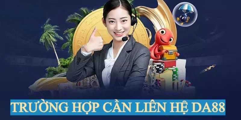 Nhu cầu cao từ các thành viên khi cần liên hệ DA88