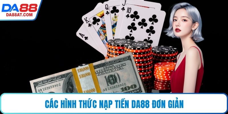 Các hình thức nạp tiền DA88 đơn giản