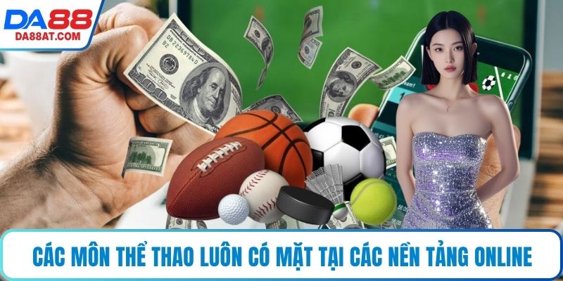 Các môn thể thao luôn có mặt tại các nền tảng online