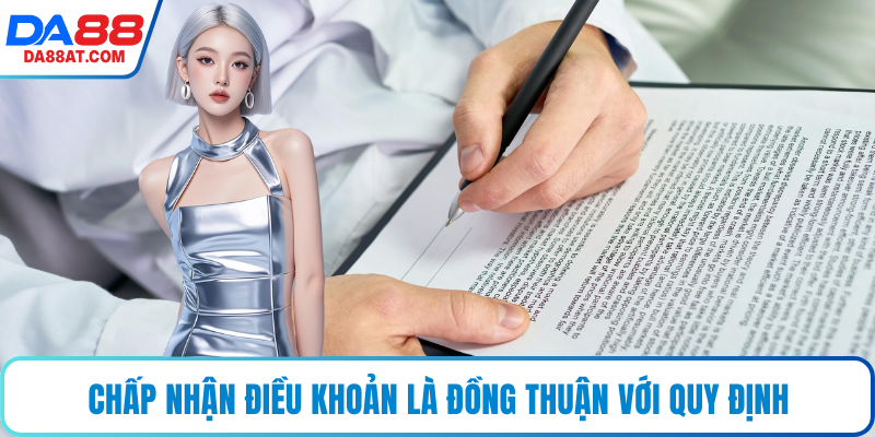 Chấp nhận điều khoản là đồng thuận với quy định