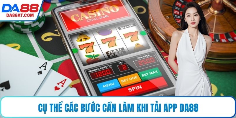 Cụ thể các bước cần làm khi tải app DA88