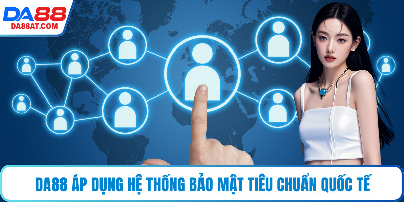 DA88 áp dụng hệ thống bảo mật tiêu chuẩn quốc tế