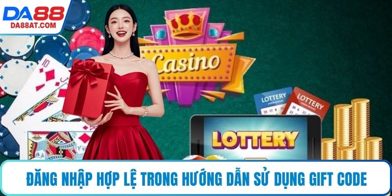 Đăng nhập tài khoản hợp lệ trong hướng dẫn sử dụng gift code