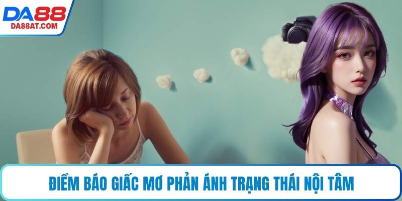 Điềm báo giấc mơ phản ánh trạng thái nội tâm