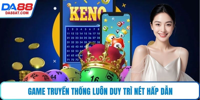 Game truyền thống luôn duy trì nét hấp dẫn