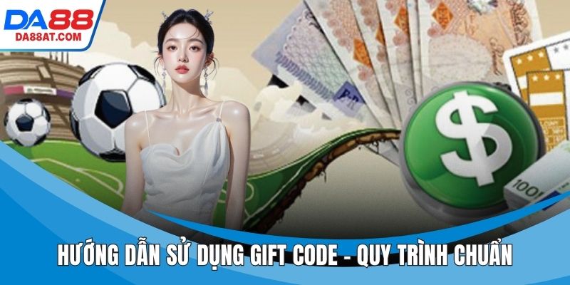 Hướng Dẫn Sử Dụng Gift Code
