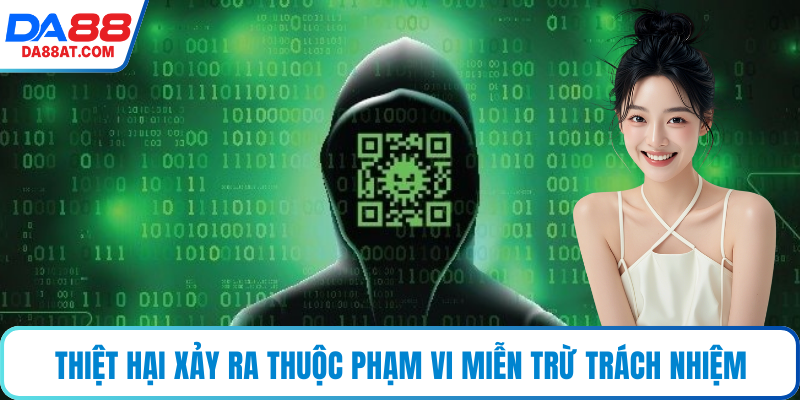 Thiệt hại xảy ra thuộc phạm vi miễn trừ trách nhiệm