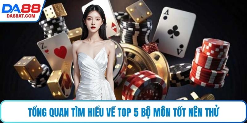 Tổng quan tìm hiểu về top 5 bộ môn tốt nên thử