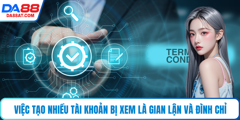 Việc tạo nhiều tài khoản bị xem là gian lận và đình chỉ